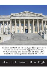 Radium Content of Oil- And Gas-Field Produced Waters in the Northern Appalachian Basin, USA, Summary and Discussion of Data