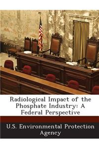 Radiological Impact of the Phosphate Industry