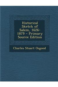 Historical Sketch of Salem, 1626-1879