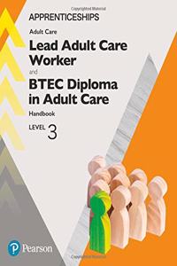 Apprenticeship Lead Adult Care Worker and BTEC Diploma in Adult Care Handbook + Activebook