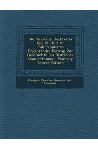 Die Mersener Bockreiter Des 18. Und 19. Jahrhunderts: Erganzender Beitrag Zur Geschichte Des Deutschen Gaunerthums - Primary Source Edition