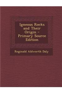 Igneous Rocks and Their Origin