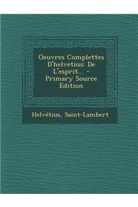 Oeuvres Complettes D'Helvetius