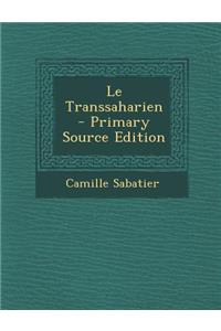 Le Transsaharien - Primary Source Edition