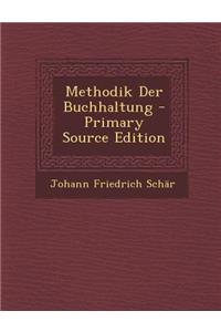 Methodik Der Buchhaltung - Primary Source Edition