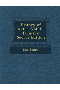 History of Art ... Vol. I