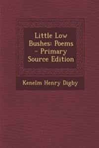 Little Low Bushes: Poems