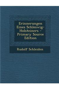 Erinnerungen Eines Schleswig-Holsteiners - Primary Source Edition