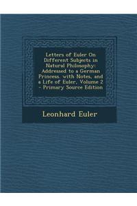 Letters of Euler on Different Subjects in Natural Philosophy