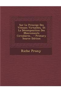 Sur Le Principe Des Vitesses Virtuelles, Et La Décomposition Des Mouvements Circulaires... - Primary Source Edition