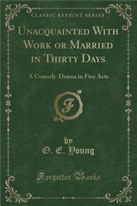 Unacquainted with Work or Married in Thirty Days