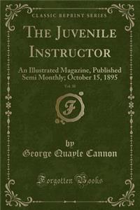 The Juvenile Instructor, Vol. 30