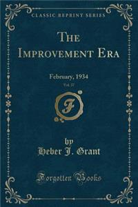 The Improvement Era, Vol. 37: February, 1934 (Classic Reprint)
