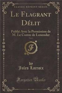 Le Flagrant Délit, Vol. 1