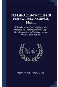 The Life And Adventures Of Peter Wilkins, A Cornish Man ...