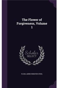The Flower of Forgiveness, Volume 1