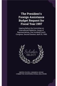 President's Foreign Assistance Budget Request for Fiscal Year 1997