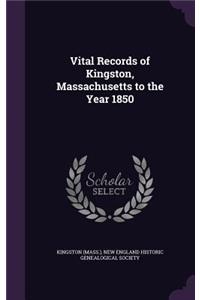 Vital Records of Kingston, Massachusetts to the Year 1850
