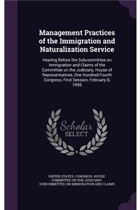 Management Practices of the Immigration and Naturalization Service