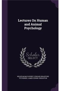 Lectures On Human and Animal Psychology