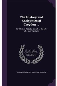 History and Antiquities of Croydon ...