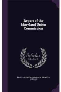 Report of the Maryland Union Commission