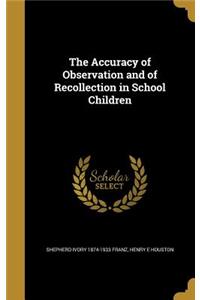 Accuracy of Observation and of Recollection in School Children