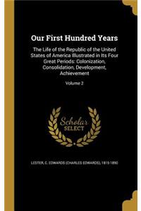 Our First Hundred Years