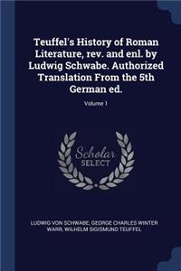 Teuffel's History of Roman Literature, rev. and enl. by Ludwig Schwabe. Authorized Translation From the 5th German ed.; Volume 1