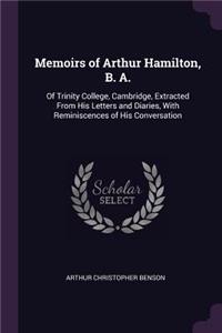 Memoirs of Arthur Hamilton, B. A.