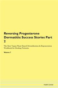 Reversing Progesterone Dermatitis: Succe