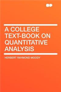 A College Text-Book on Quantitative Analysis