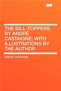 The Bill-Toppers, by Andr Castaigne; With Illustrations by the Author