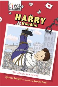 Harry Houdini (the First Names Series)