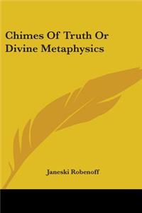 Chimes Of Truth Or Divine Metaphysics