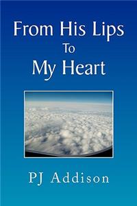 From His Lips to My Heart