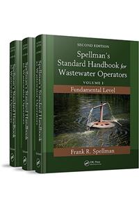 Spellman's Standard Handbook for Wastewater Operators (3 Volume Set)