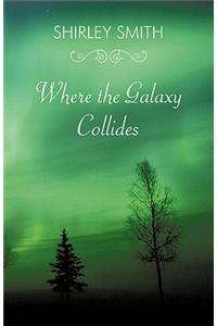Where the Galaxy Collides