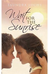 Wait for the Sunrise