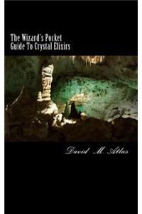 Wizard's Pocket Guide To Crystal Elixirs