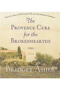 Provence Cure for the Brokenhearted: A Novel