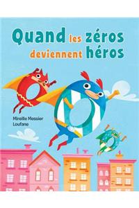 Quand Les Z?ros Deviennent H?ros