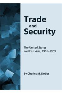 Trade and Security: The United States and East Asia, 1961-1969