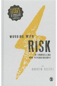 Working with Risk in Counselling and Psychotherapy