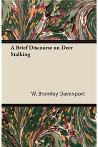 A Brief Discourse on Deer Stalking