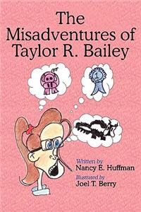 Misadventures of Taylor R. Bailey