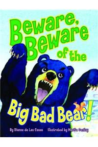 Beware, Beware of the Big Bad Bear!