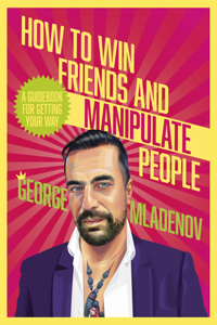 How to Win Friends and Manipulate People