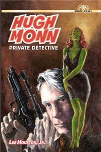 Hugh Monn, Private Detective