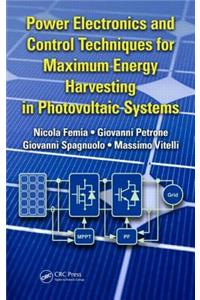 Power Electronics and Control Techniques for Maximum Energy Harvesting in Photovoltaic Systems